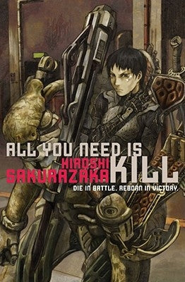 All You Need Is Kill by Sakurazaka, Hiroshi