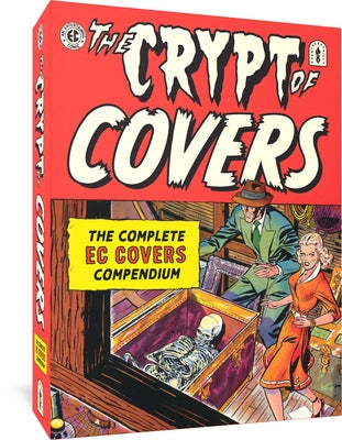 The Crypt of Covers: The Complete EC Covers Compendium by Craig, Johnny