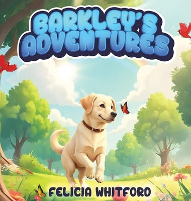 Barkley's Adventures: Let the Adventures Begin by Whitford, Felicia