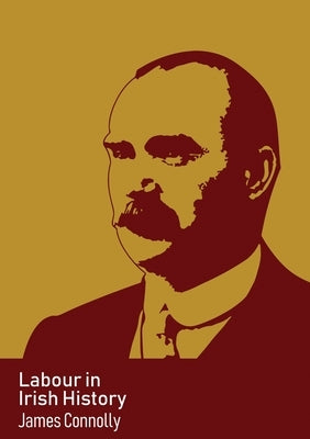 Labour in Irish History by Connolly, James