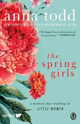 The Spring Girls: A Modern-Day Retelling of Little Women by Todd, Anna