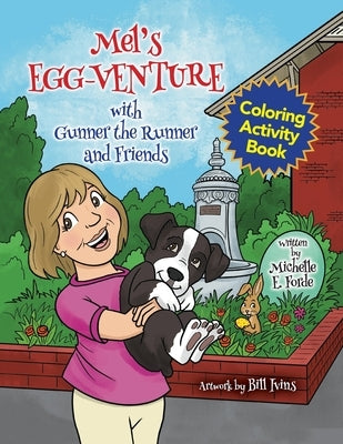 Mel's Egg-Venture with Gunner the Runner and Friends Coloring Activity Book by Forde, Michelle E.