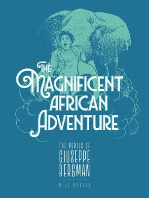 The Magnificent African Adventure by Manara, Milo