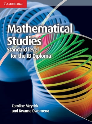 Mathematical Studies Standard Level for the IB Diploma Coursebook [With CDROM] by Meyrick, Caroline