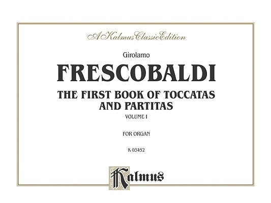 First Book of Toccatas and Partitas for Organ or Cembalo, Vol 1: For Organ or Cembalo, Comb Bound Book by Frescobaldi, Girolamo