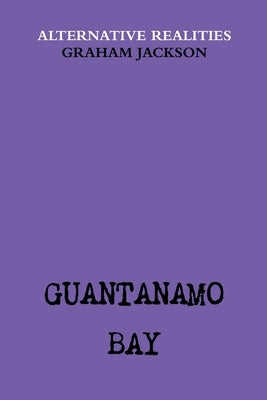 Guantanamo Bay by Jackson, Graham