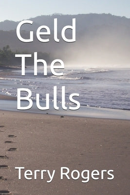 Geld The Bulls by Rogers, Terry