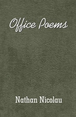 Office Poems by Nicolau, Nathan