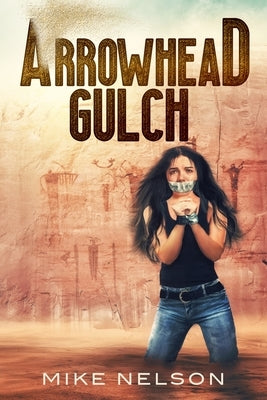 Arrowhead Gulch by Nelson, Mike