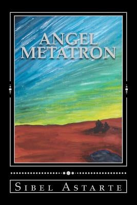 Angel Metatron by Astarte, Sibel