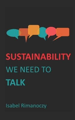 Sustainability - We need to talk by Rimanoczy, Isabel