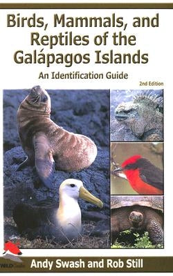 Birds, Mammals, and Reptiles of the Galápagos Islands: An Identification Guide by Swash, Andy