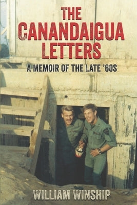 The Canandaigua Letters: A Memoir of the Late '60s by Winship, William