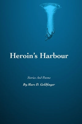 Heroin's Harbour by Goldfinger, Marc D.