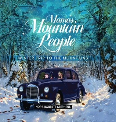 Mama's Mountain People: Winter Trip to the Mountains by Stephens, Nora Roberts