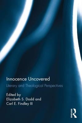 Innocence Uncovered: Literary and Theological Perspectives by Dodd, Elizabeth