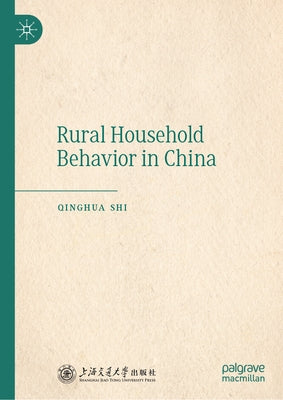 Rural Household Behavior in China by Shi, Qinghua