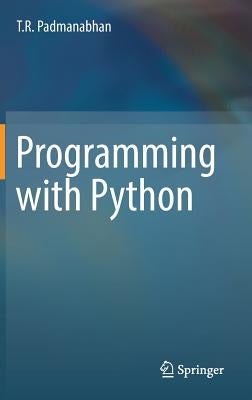 Programming with Python by Padmanabhan, T. R.