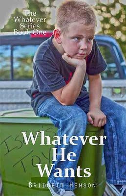 Whatever He Wants by Henson, Bridgett