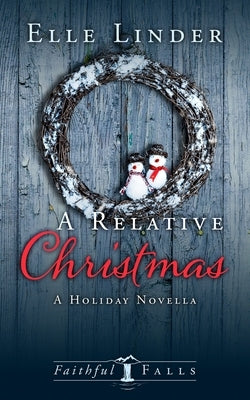 A Relative Christmas by Linder, Elle
