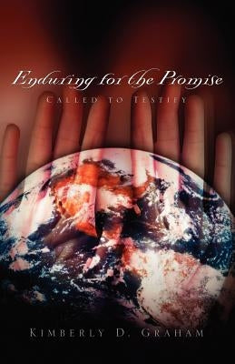 Enduring For the Promise by Graham, Kimberly