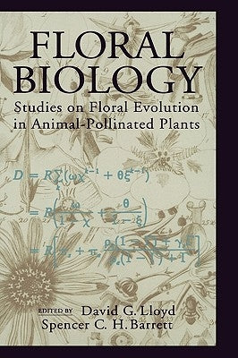 Floral Biology: Studies on Floral Evolution in Animal-Pollinated Plants by Lloyd, David G.