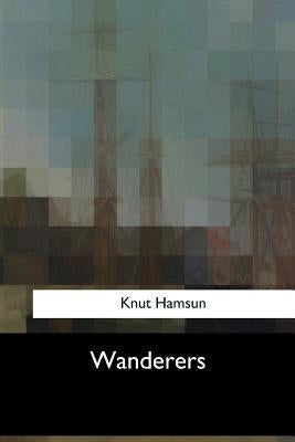 Wanderers by Hamsun, Knut