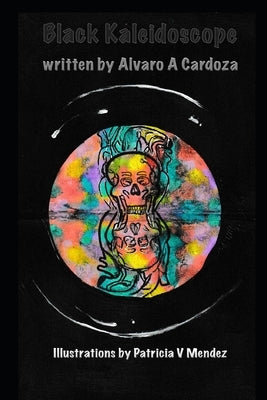 Black Kaleidoscope: 2nd Edition by Mendez, Patricia V.