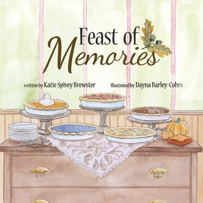 Feast of Memories by Brewster, Katie