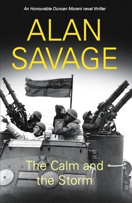 The Calm and the Storm by Savage, Alan