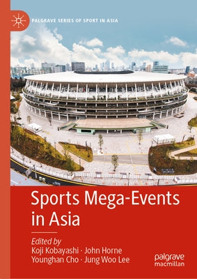 Sports Mega-Events in Asia by Kobayashi, Koji