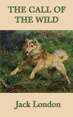 The Call of the Wild by London, Jack