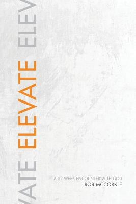 Elevate by McCorkle, Rob