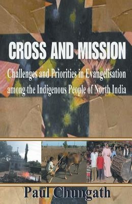 Cross and Mission by Chungath, Paul