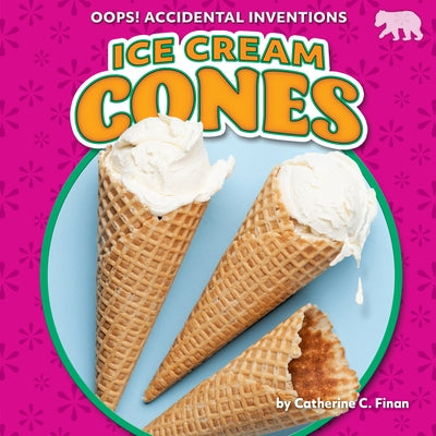 Ice Cream Cones by Finan, Catherine C.