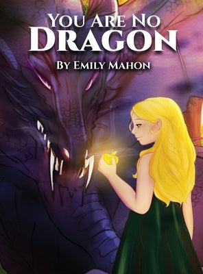 You Are No Dragon by Mahon, Emily