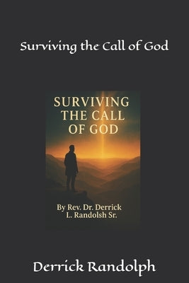 Surviving the Call of God: Getting More Out of God So God Can Get More Out of You by Schwartz, Morissa