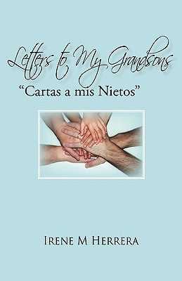 Letters to my Grandsons: Cartas a mis Nietos by Herrera, Irene M.