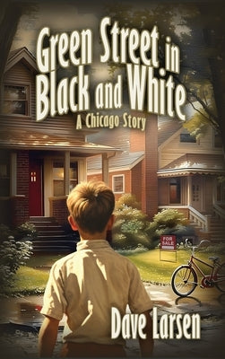 Green Street in Black and White: A Chicago Story by Larsen, Dave