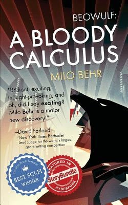 Beowulf: A Bloody Calculus by Behr, Milo