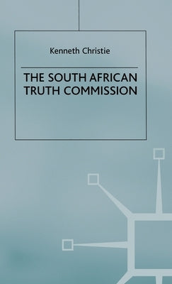 The South African Truth Commission by Christie, K.