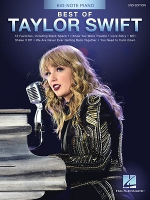 Best of Taylor Swift - 2nd Edition: Big-Note Piano Easy Songbook with Lyrics by Swift, Taylor