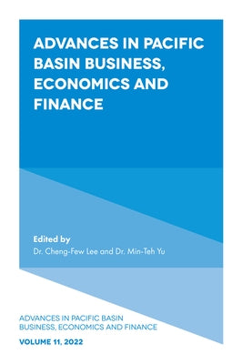 Advances in Pacific Basin Business, Economics and Finance by Lee, Cheng-Few