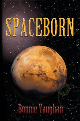 Spaceborn by Vaughan, Bonnie