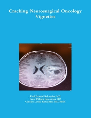 Cracking Neurosurgical Oncology Vignettes by Kaloostian, Paul Edward