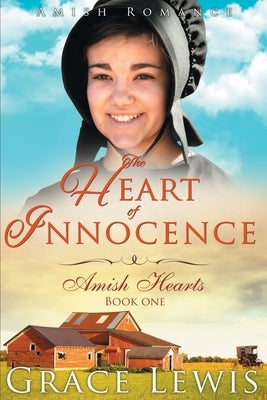 The Heart of Innocence: Amish Romance by Lewis, Grace