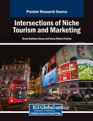 Intersections of Niche Tourism and Marketing by Sousa, Bruno Barbosa