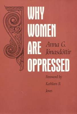 Why Women Are Oppressed by Jonasdottir, Anne