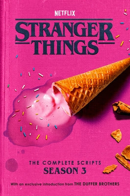 Stranger Things: The Complete Scripts, Season 3 by The Duffer Brothers