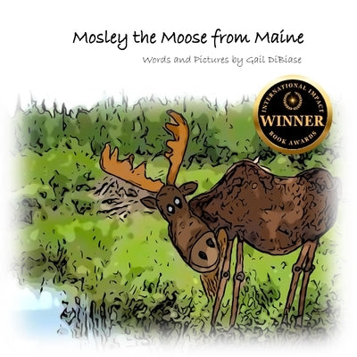 Mosley the Moose from Maine by Dibiase, Gail